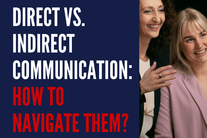 Direct vs Indirect Communication – How to Navigate Them in International Business