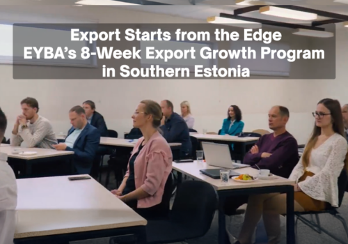 Export Starts from the Edge - EYBA’s 8-Week Export Growth Program in Southern Estonia
